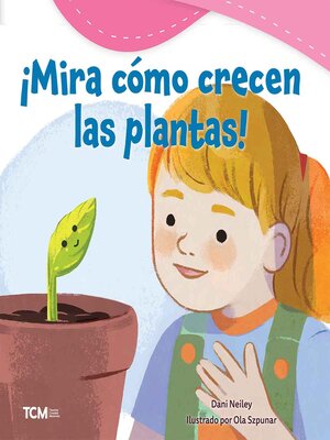 cover image of ¡Mira cómo crecen las plantas!